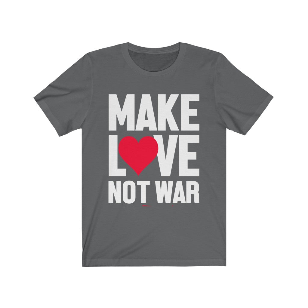 Make Love Not War Short Sleeve Tee